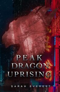 Peak Dragon Uprising by Sarah Everest