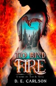To Bind Fire by D.E. Carlson