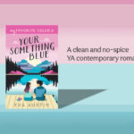 My Favorite Color is Your Something Blue by Eva Austin - clean ya romance book